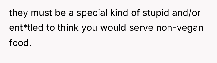 they must be a special kind of stupid and/or ent*tled...