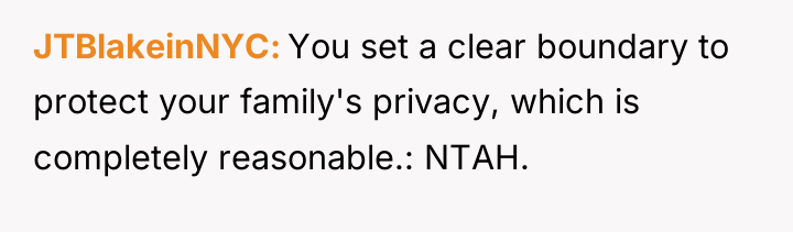 JTBlakeinNYC You set a clear boundary to protect your family's...