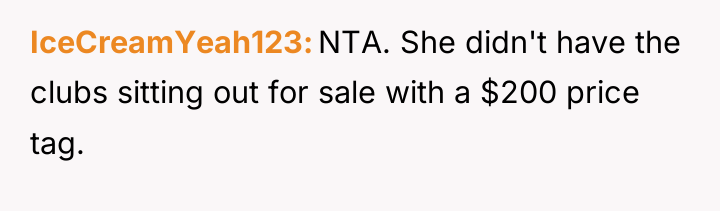 IceCreamYeah123 NTA. She didn't have the clubs sitting out for...