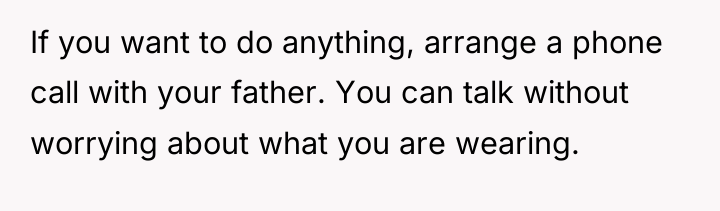 If you want to do anything, arrange a phone call...