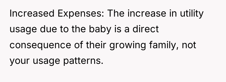 Increased Expenses: The increase in utility usage due to the...