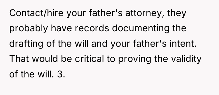 Contact/hire your father's attorney, they probably have records documenting the...