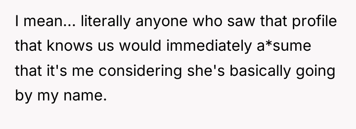 I mean... literally anyone who saw that profile that knows...