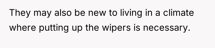 They may also be new to living in a climate...