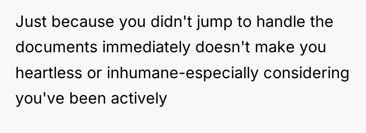 Just because you didn't jump to handle the documents immediately...