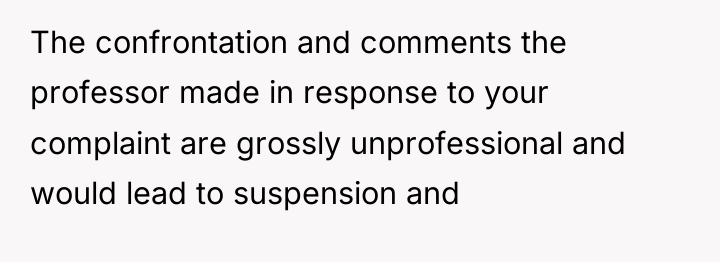 The confrontation and comments the professor made in response to...