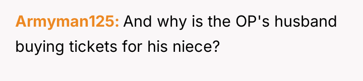 Armyman125 And why is the OP's husband buying tickets for...