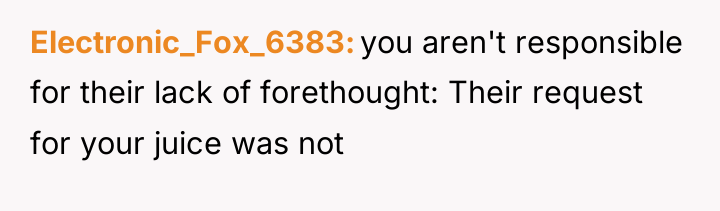 Electronic_Fox_6383 you aren't responsible for their lack of forethought: Their...