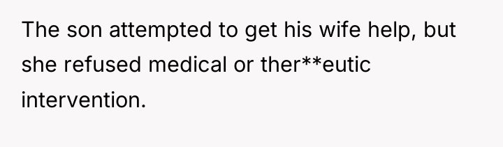 The son attempted to get his wife help, but she...