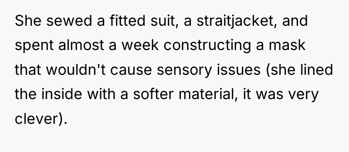 She sewed a fitted suit, a straitjacket, and spent almost...