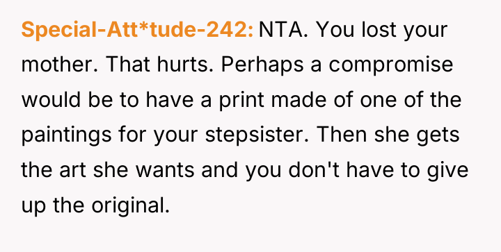 Special-Att*tude-242 NTA. You lost your mother. That hurts. Perhaps a...