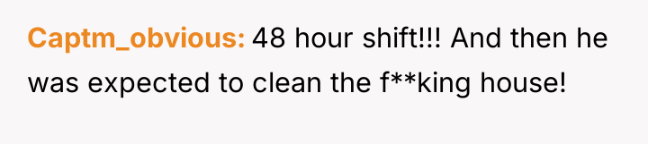 Captm_obvious 48 hour shift!!! And then he was expected to...