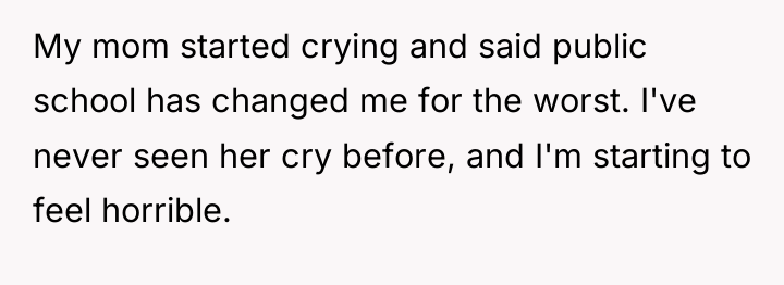My mom started crying and said public school has changed...