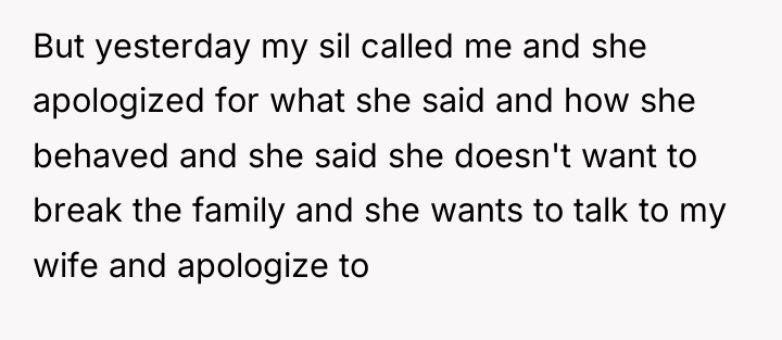 But yesterday my sil called me and she apologized for...