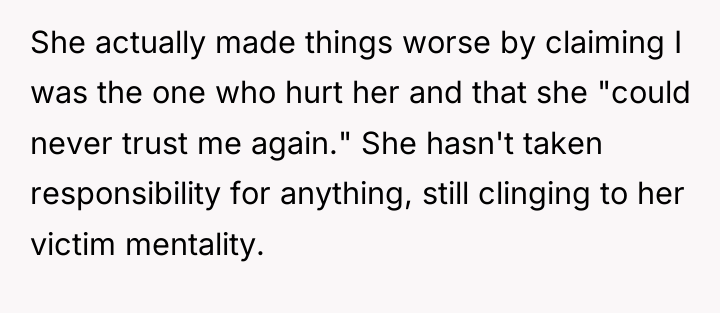 She actually made things worse by claiming I was the...