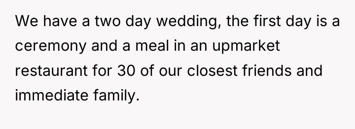 We have a two day wedding, the first day is...