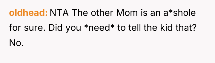 oldhead NTA The other Mom is an a*shole for sure....