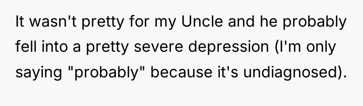 It wasn't pretty for my Uncle and he probably fell...