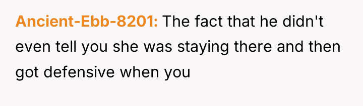 Ancient-Ebb-8201 The fact that he didn't even tell you she...