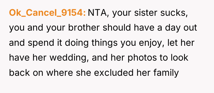 Ok_Cancel_9154 NTA, your sister sucks, you and your brother should...