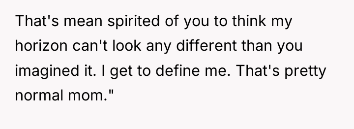 That's mean spirited of you to think my horizon can't...