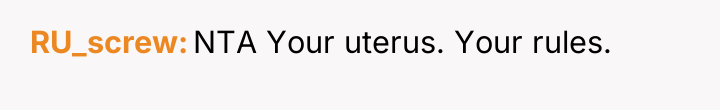 RU_screw NTA Your uterus. Your rules.