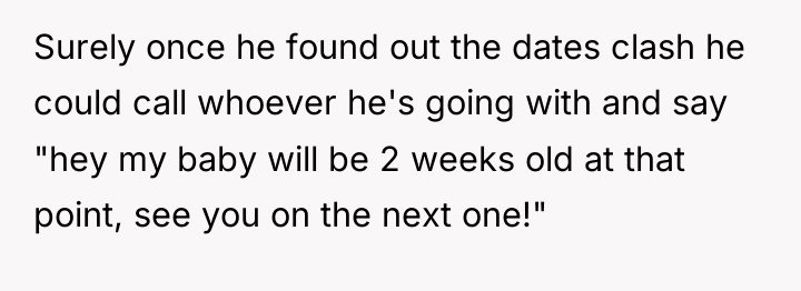 Surely once he found out the dates clash he could...