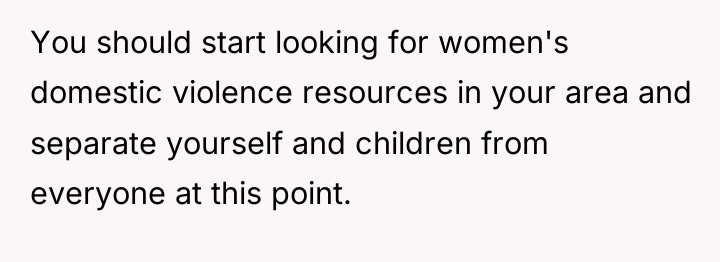 You should start looking for women's domestic violence resources in...