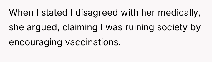 When I stated I disagreed with her medically, she argued,...