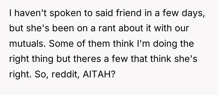 I haven't spoken to said friend in a few days,...