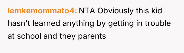 lemkemommato4 NTA Obviously this kid hasn't learned anything by getting...