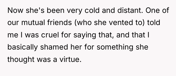 Now she's been very cold and distant. One of our...