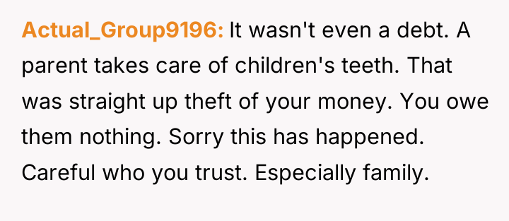 Actual_Group9196 It wasn't even a debt. A parent takes care...