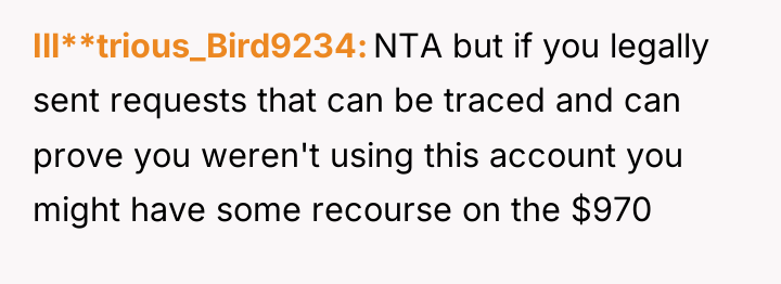 Ill**trious_Bird9234 NTA but if you legally sent requests that can...