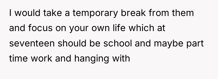 I would take a temporary break from them and focus...