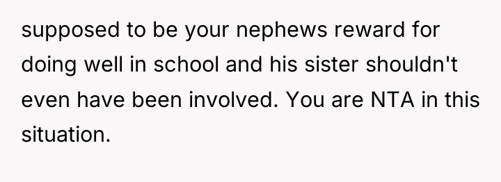 supposed to be your nephews reward for doing well in...