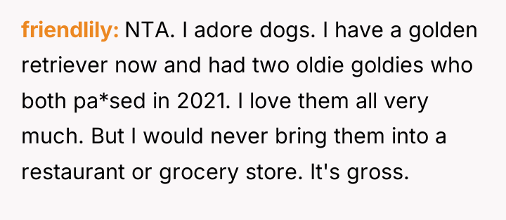 friendlily NTA. I adore dogs. I have a golden retriever...