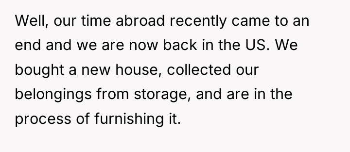 Well, our time abroad recently came to an end and...