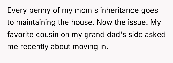 Every penny of my mom's inheritance goes to maintaining the...