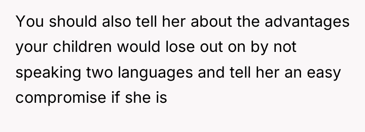 You should also tell her about the advantages your children...