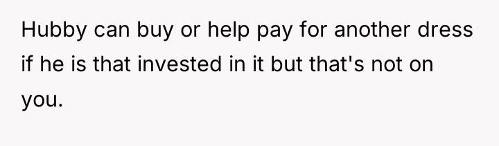 Hubby can buy or help pay for another dress if...