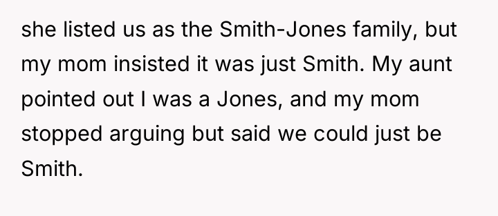 she listed us as the Smith-Jones family, but my mom...