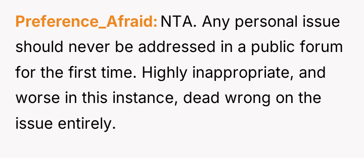 Preference_Afraid NTA. Any personal issue should never be addressed in...
