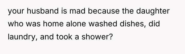 your husband is mad because the daughter who was home...