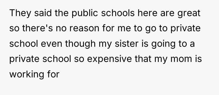 They said the public schools here are great so there's...