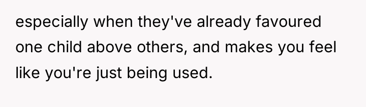 especially when they've already favoured one child above others, and...