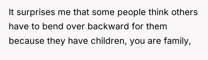 It surprises me that some people think others have to...