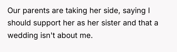 Our parents are taking her side, saying I should support...