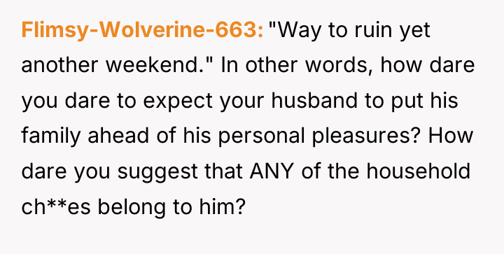 Flimsy-Wolverine-663 "Way to ruin yet another weekend." In other words,...