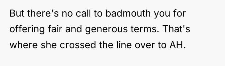 But there's no call to badmouth you for offering fair...